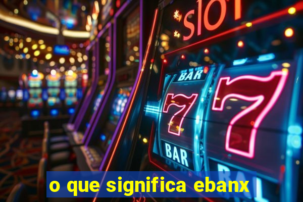 o que significa ebanx